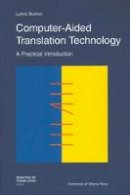 Lynne Bowker - Computer-Aided Translation Technology: A Practical Introduction (Didactics of Translation) - 9780776605388 - V9780776605388