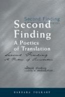Barbara Folkart - Second Finding: A Poetics of Translation (Perspectives on Translation) - 9780776606286 - V9780776606286