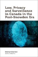 Michael Geist - Law, Privacy and Surveillance in Canada in the Post-Snowden Era (Law, Technology and Society) - 9780776622071 - V9780776622071