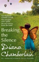 Diane Chamberlain - Breaking the Silence. Diane Chamberlain (MIRA) - 9780778304142 - V9780778304142