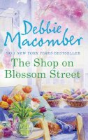 Debbie Macomber - The Shop on Blossom Street (A Blossom Street Story) - 9780778304845 - V9780778304845