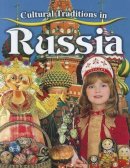 Molly Aloian - Cultural Traditions in Russia - 9780778775959 - V9780778775959