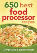 George Geary - 650 Best Food Processor Recipes - 9780778802501 - V9780778802501