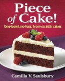 Camilla Saulsbury - Piece of Cake!: One-Bowl, No-Fuss, From-Scratch Cakes - 9780778802778 - V9780778802778