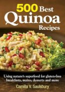 Camilla Saulsbury - 500 Best Quinoa Recipes: 100% Gluten-Free Super-Easy Superfood - 9780778804147 - V9780778804147