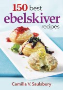Camilla V. Saulsbury - 150 Best Ebelskiver Recipes - 9780778804420 - V9780778804420