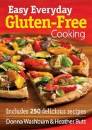 Donna Washburn - Easy Everyday Gluten-Free Cooking: Includes 250 Delicious Recipes - 9780778804628 - V9780778804628