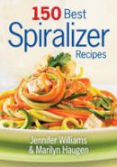 Jennifer Williams - 150 Best Spiralizer Recipes - 9780778805229 - V9780778805229