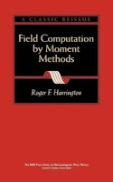 Roger F. Harrington - Field Computation by Moment Methods - 9780780310148 - V9780780310148