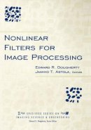 Edward R. Dougherty - Nonlinear Filters for Image Processing - 9780780353855 - V9780780353855