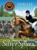 Miralee Ferrell - Silver Spurs (Horses and Friends) - 9780781411134 - V9780781411134