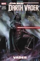 Kieron Gillen - Star Wars: Darth Vader Volume 1 - Vader - 9780785192558 - 9780785192558