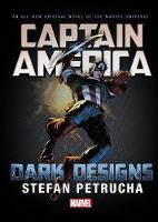 Stefan Petrucha - Captain America: Dark Designs Prose Novel - 9780785199854 - 9780785199854