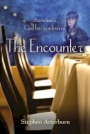 Stephen Arterburn - The Encounter - 9780785231950 - V9780785231950