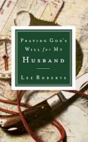 Lee Roberts - Praying God's Will for My Husband - 9780785265825 - V9780785265825