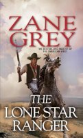 Zane Grey - The Lone Star Ranger - 9780786033041 - V9780786033041