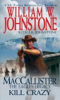 J A Johnstone - MacCallister: Kill Crazy (MacCallister The Eagles Legacy) - 9780786033461 - V9780786033461