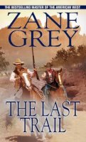 Zane Grey - Last Trail - 9780786035168 - V9780786035168