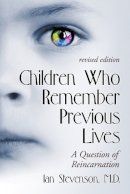 M.D. Ian Stevenson - Children Who Remember Previous Lives - 9780786409136 - V9780786409136