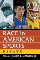 . Ed(S): Conyers, James L, Jr. - Race in American Sports - 9780786473199 - V9780786473199