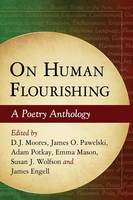 D. J. Moores - On Human Flourishing: A Poetry Anthology - 9780786495801 - V9780786495801