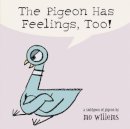 Mo Willems - The Pigeon Has Feelings, Too! - 9780786836505 - 9780786836505