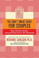 Richard Carlson - The Don't Sweat Guide for Couples - 9780786887200 - V9780786887200