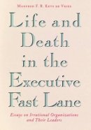 Manfred F. R. Kets De Vries - Life and Death in the Executive Fast Lane - 9780787901127 - V9780787901127