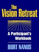 Burt Nanus - The Vision Retreat: Participant's Workbook - 9780787901769 - V9780787901769