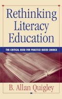 B. Allan Quigley - Rethinking Literacy Education - 9780787902872 - V9780787902872