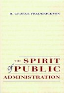 H. George Frederickson - The Spirit of Public Administration - 9780787902957 - V9780787902957