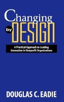 Douglas C. Eadie - Changing by Design - 9780787908249 - V9780787908249
