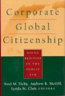 Tichy, Noel M.; McGill, Andrew R.; St.Clair, Lynda - Corporate Global Citizenship - 9780787910952 - V9780787910952