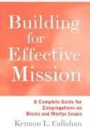 Kennon L. Callahan - Building for Effective Mission - 9780787938727 - V9780787938727