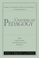 Robert S. Patterson - Centers of Pedagogy: New Structures for Educational Renewal - 9780787945619 - V9780787945619