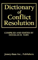 Douglas H. Yarn - Dictionary of Conflict Resolution - 9780787946791 - V9780787946791