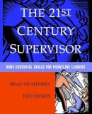 Brad Humphrey - The 21st Century Supervisor: Nine Essential Skills for Frontline Leaders - 9780787946845 - V9780787946845