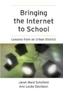 Janet Ward Schofield - Bringing the Internet to School: Lessons from an Urban District - 9780787956868 - V9780787956868