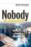 Harlan Cleveland - Nobody in Charge: Essays on the Future of Leadership - 9780787961534 - V9780787961534