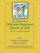 Pumariega - The Handbook of Child and Adolescent Systems of Care: The New Community Psychiatry - 9780787962395 - V9780787962395