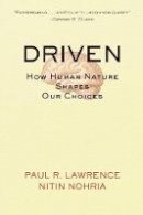 Paul R. Lawrence - Driven: How Human Nature Shapes Our Choices - 9780787963859 - V9780787963859