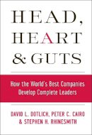 David L. Dotlich - Head, Heart and Guts: How the World´s Best Companies Develop Complete Leaders - 9780787964795 - V9780787964795