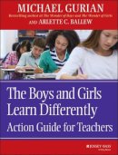 Michael Gurian - The Boys and Girls Learn Differently Action Guide for Teachers - 9780787964856 - V9780787964856