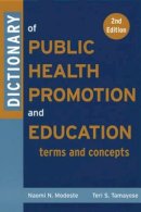 Naomi Modeste - Dictionary of Public Health Promotion and Education: Terms and Concepts - 9780787969196 - V9780787969196