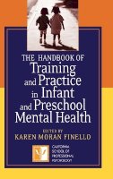 Finello - The Handbook of Training and Practice in Infant and Preschool Mental Health - 9780787969714 - V9780787969714