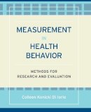 Colleen Konicki Diiorio - Measurement in Health Behavior: Methods for Research and Evaluation - 9780787970970 - V9780787970970