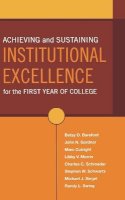 Betsy O. Barefoot - Achieving and Sustaining Institutional Excellence for the First Year of College - 9780787971519 - V9780787971519