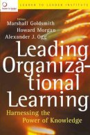 Ltl. Ed(S): Goldsmith, Marshall; Morgan, Howard; Ogg, Alexander J. - Leading Organizational Learning - 9780787972189 - V9780787972189