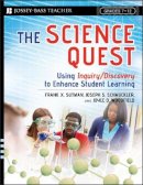 Frank X. Sutman - The Science Quest: Using Inquiry/Discovery to Enhance Student Learning, Grades 7-12 - 9780787985868 - V9780787985868