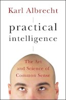 Karl Albrecht - Practical Intelligence - 9780787995652 - V9780787995652